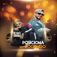 Posiciona Vai Jogando - DJ Anemilton Menezes & Mc Rafa Original