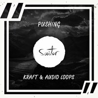 Pushing - Kraft & Audio Loops