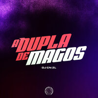 A Dupla de Magos - DJ CN ZL
