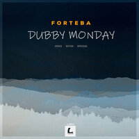 Dubby Monday - Forteba & Bdtom