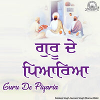Guru De Piyaria - Kuldeep Singh & Gurnam Singh Khanne Wale