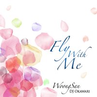 Fly with Me - DJ Okawari & Woong San