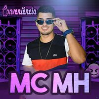 Conveniência - Mc MH & MC Dricka