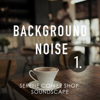 Serene Coffee Shop Soundscape, Pt. 6 - Thomas O'Reilly