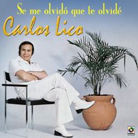 Si No Te Quisiera - Carlos Lico