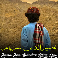 Zama Zra Pardar Khuz Dai - Naseeruddin Shah