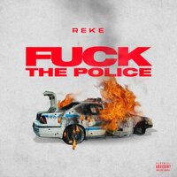 Fuck the Police - Reke & Mad Pee & Reke feat. Mad Pee