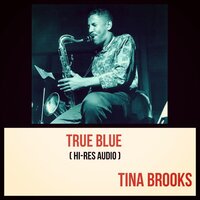 Nothing Ever Changes My Love for You - Tina Brooks
