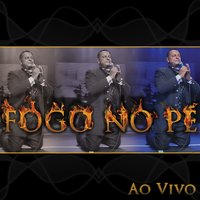 Vai Ser Comido de Bicho - Fogo no Pé