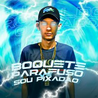 Boquete Parafuso Vs Sou Pixadão - DJ Ronaldo o Brabo & MC GN SHEIK & Mc Calvin