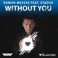 Without You - Roman Messer & Eskova & Elite Electronic