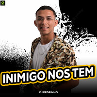 Inimigo nos Tem - Dj Pedrinho & Alysson CDs Oficial & A.S. Atualizações