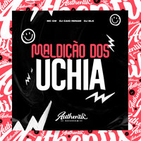 Maldição dos Uchia - DJ Caio Renam & MC Gw & DJ Blk