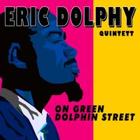 On Green Dolphin Street - Eric Dolphy