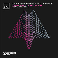 Come My Way - Gux Jimenez & Juan Pablo Torrez & Velveta
