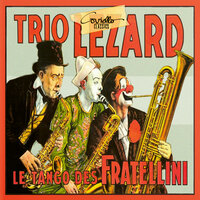Le boeuf sur le toit, op. 58: Le Tango des Fratellini - Trio Lézard & Дариус Мийо