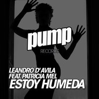 Estoy Humeda - Patricia Mel & Leandro D'Avila & Alexandre Miron