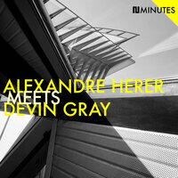 Moment 4 - Alexandre Herer & Devin Gray