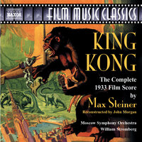King Kong: 'Hey Look Out! It's Kong, Kong's Coming!' (Reconstructed J. Morgan) - Moscow Philharmonic Orchestra & William Stromberg & Макс Стайнер