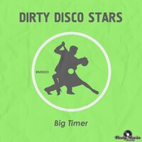 Big Timer - Dirty Disco Stars