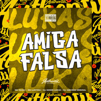 Amiga Falsa - DJ AZEVEDO ORIGINAL & DJ EDSON LUKAS & Mc Fahah & MC Lustosa
