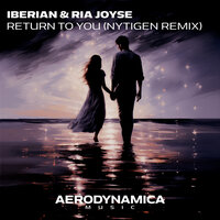 Return To You - Iberian & Ria Joyse & NyTiGen