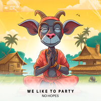 We Like to Party - No Hopes