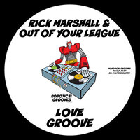 Love Groove - Rick Marshall & Out Of Your League