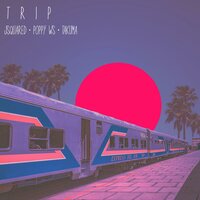 Trip - Jsquared & Poppy WS & Takuma