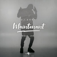 Maintenant - DJ Exki & JDS
