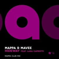 Hideway - Mappa & Lara Caprotti