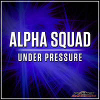 Under Pressure - Alpha Squad