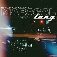 Mabagal Lang - Ace & Drex & Tryx