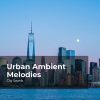 Tuneful City Bustle - City Sounds Ambience & City Sounds for Sleeping & City Sounds