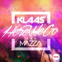 Here We Go - Klaas & Mazza