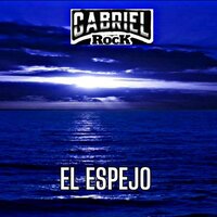 Tu Reflejo - Gabriel Rock