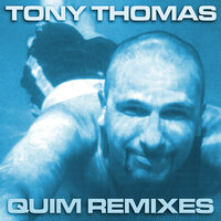 Quim - Tony Thomas