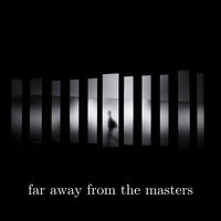 Far Away From The Masters - Thing