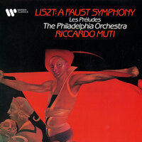 A Faust Symphony S108: III.     Mephistopheles (Words by Goethe: Allegro vivace ironico - Andante mistico [Apotheosis]) - Riccardo Muti & Gosta Winbergh & Westminster Choir & Ференц Лист