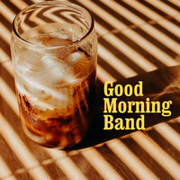 House Made - Good Morning Band