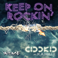 Keep On Rockin' - CID D KID & KAMILLE