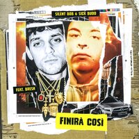 Finirà Così - Silent Bob & Sick Budd & Bresh