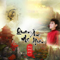 Quan Âm Mẹ Hiền - Liêng Kiếng Quang & Khưu Huy Vũ