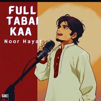 Full Tabai Kaa - Noor Hayat