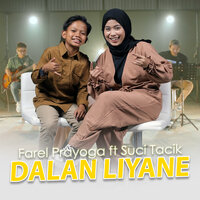 Dalan Liyane - Farel Prayoga & Suci Tacik