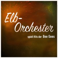 How Deep Is Your Love - Elb-Orchester