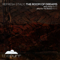 The Room of Dreams - Refresh (Italy) & Jelly For The Babies