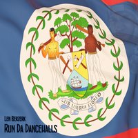 Run da Dancehalls - Len Berzerk