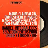 Organ Concertos, Op. 7, Concerto No. 3 in B-Flat Major, HWV 308: IV. Minuet - Marie-Claire Alain & Orchestre de chambre Jean-François-Paillard & Георг Фридрих Гендель