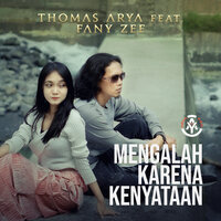 Mengalah Karena Kenyataan - Thomas Arya & fany zee